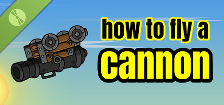 How to Fly a Cannon Demo
