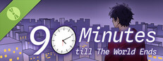 90 Minutes Till The World Ends Demo