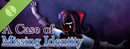 A Case of Missing Identity [DEMO]