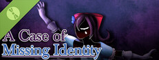 A Case of Missing Identity [DEMO]