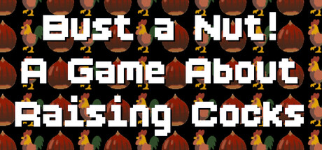Bust a Nut! A Game About Raising Cocks header