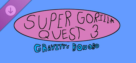 Super Gorilla Quest 2: A Space Chimpanzee - Super Gorilla Quest 3: Gravity's Bonobo