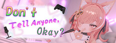 Don’t Tell Anyone, Okay? - NSFW Stream cover
