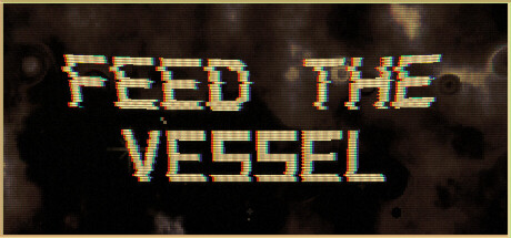 Feed The Vessel — Steam game cover