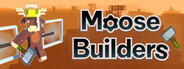 Moose Builders