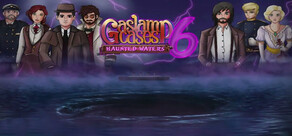 Gaslamp Cases 6: Haunted Waters