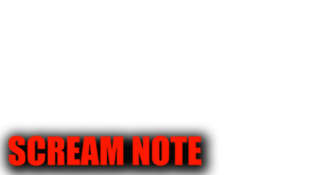 SCREAM NOTE