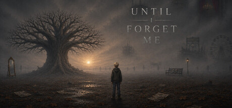 Until I Forget Me