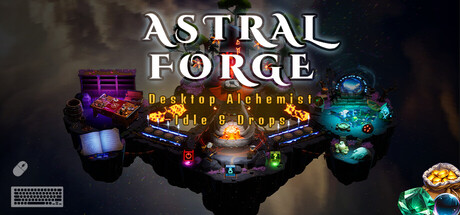Astral Forge: Desktop Alchemist
