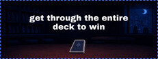 Get Through The Entire Deck To Win
