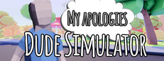 Dude Simulator: My Apologies cover