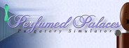 Perfumed Palaces: Purgatory Simulator