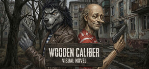 Visual Novel: WOODEN CALIBER