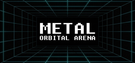 Metal: Orbital Arena