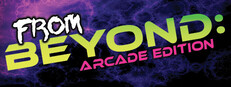 From Beyond: Arcade Edition cover