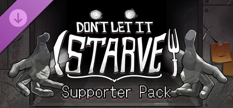 Don't Let It Starve - Supporter Pack