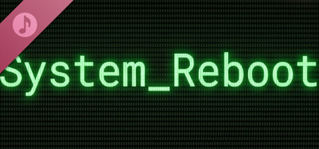 SYSTEM_REBOOT Soundtrack banner image