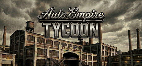 Auto Empire Tycoon(シミュレーション、開発: Automata Games)のヘッダー画像