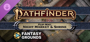 Fantasy Grounds - Pathfinder RPG - Flip-Mat: Night Market & Shrine