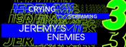 CRYING SCREAMING 3: JEREMY'S ENEMIES
