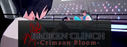 BROKEN CLINCH -Crimson Bloom-