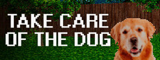 TAKE CARE OF THE DOG