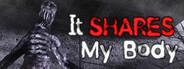 It shares my body
