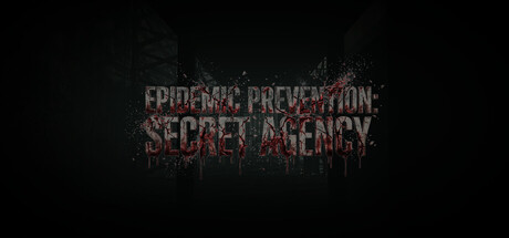 Epidemic Prevention:Secret Agency