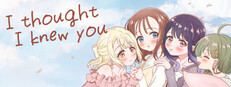 I thought I knew you