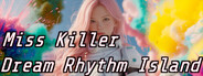 Miss Killer: Dream Rhythm Island