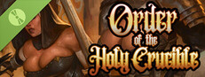 Order of the Holy Crucible Demo