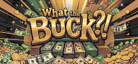 What the Buck?!
