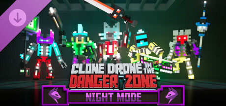 Clone Drone in the Danger Zone - Night Mode Pack