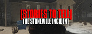 [Stories to Tell] The Stoneville Incident