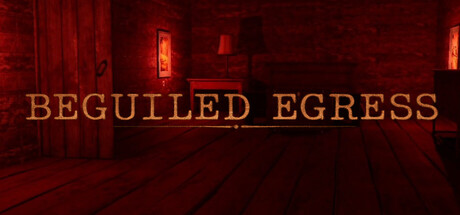 Beguiled Egress