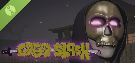 Greed Slash Demo