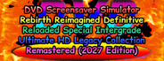 DVD Screensaver Simulator Rebirth Reimagined Definitive Reloaded Special Intergrade Ultimate HD Legacy Collection Remastered (2027 Edition)