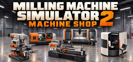 Milling Machine Simulator 2: Machine Shop