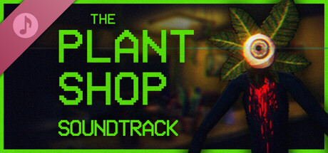 The Plant Shop Soundtrack — Steam