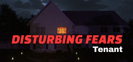 DISTURBING FEARS - Tenant