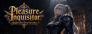 Pleasure Inquisitor ~Knight Lillia's Sweet Surrender~