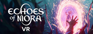 Echoes of Mora VR