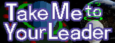 Take Me to Your Leader Steam capsule image