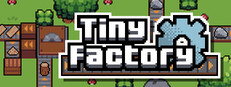 Tiny Factory