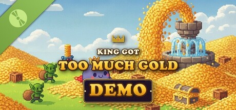 The King Got Too Much Gold Demo header