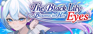 The Black Lily Blooms in Her Eyes