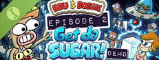 Bru & Boegie: Episode 2 - Get da SUGAR! Demo