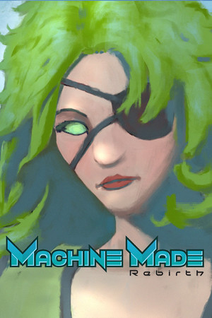 Cover art of Machine Made: Rebirth