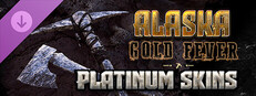Alaska Gold Fever DLC - Platinum Skins Banner