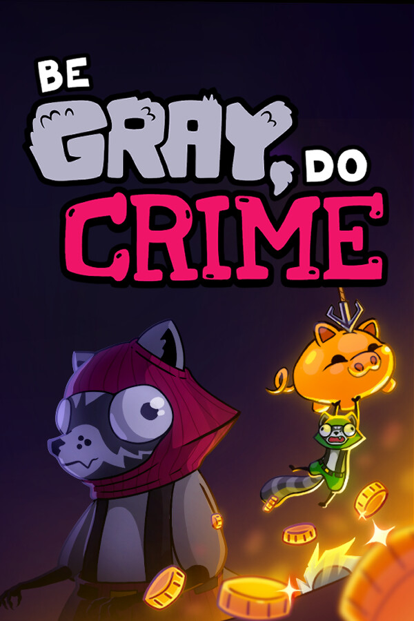 Be Gray, Do Crime